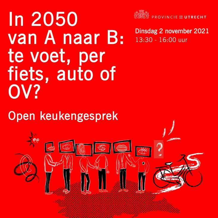 Open keukengesprekken. In 2050 van A naar B: te voet, per fiets, auto of OV? Dinsdag 2 november 2021, 13:30-16:00 uur